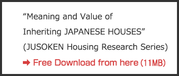 Meaning and Value of Inheriting JAPANESE HOUSES